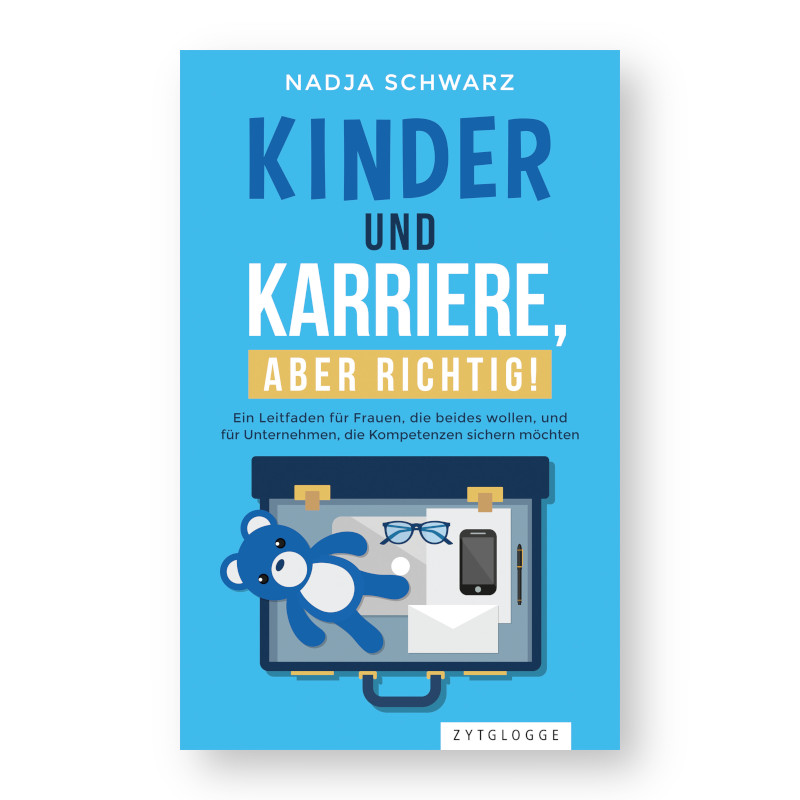 Kinder und Karriere, aber richtig!